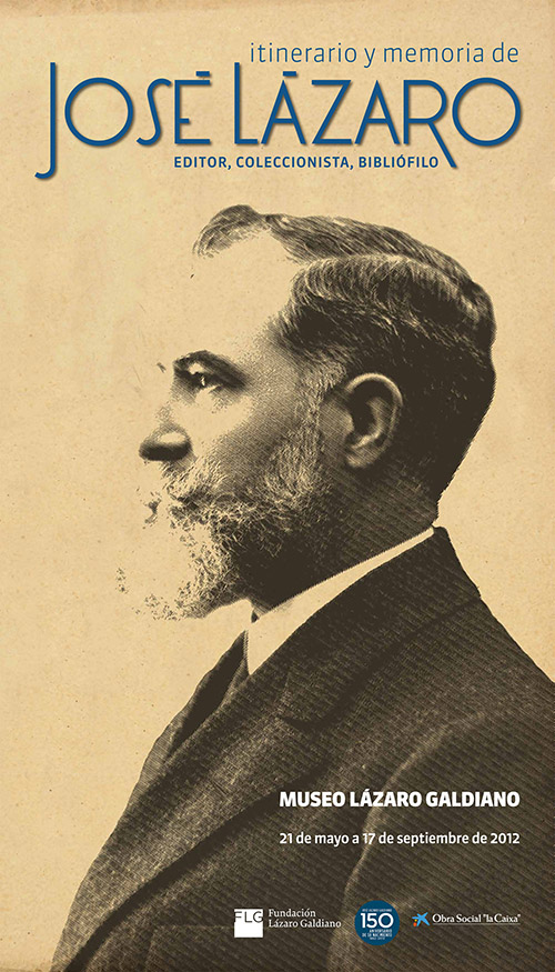 Cartel de la exposición "Itinerario y memoria de José Lázaro. Editor, coleccionista, bibliófilo". Museo Lázaro Galdiano