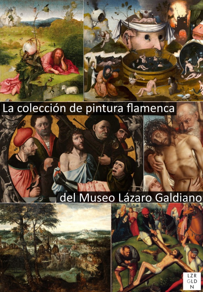 Selección de obras destacadas de la colección de pintura flamenca de los siglos XV y XVI del Museo Lázaro Galdiano